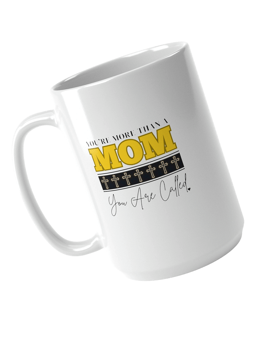 You Are More Than A MOM - You Are Called | Christian Mom White Glossy Mug | Faith-Based Gift for Moms product image (5)