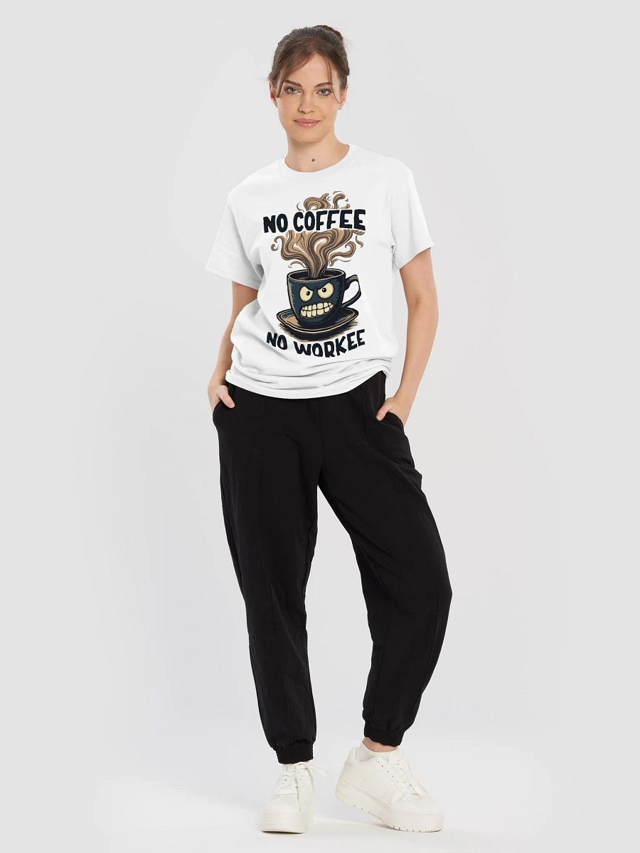 No Coffee, No Workee T-Shirt product image (36)