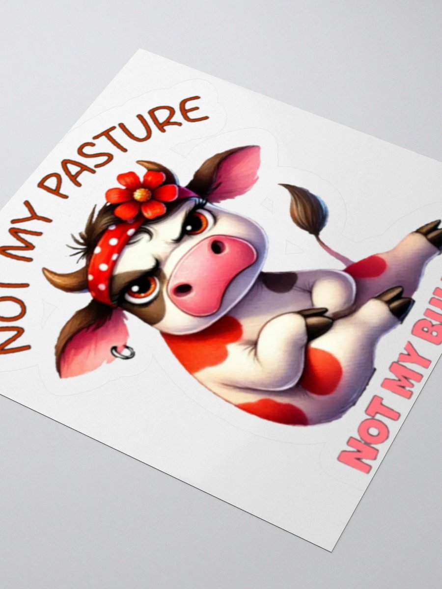 Not My Bullshit Sticker 3x3 product image (3)
