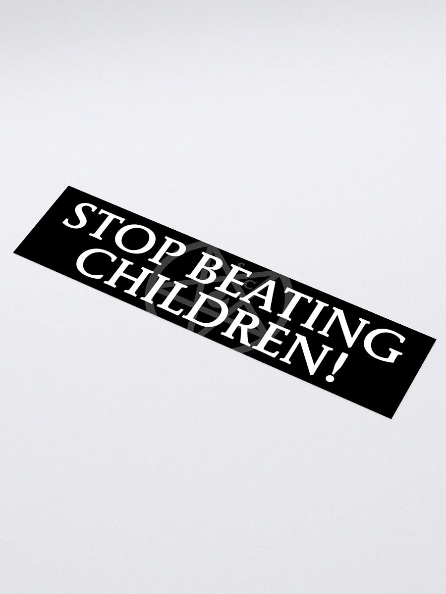 "Stop Beating Children!" - Bumper Sticker product image (1)