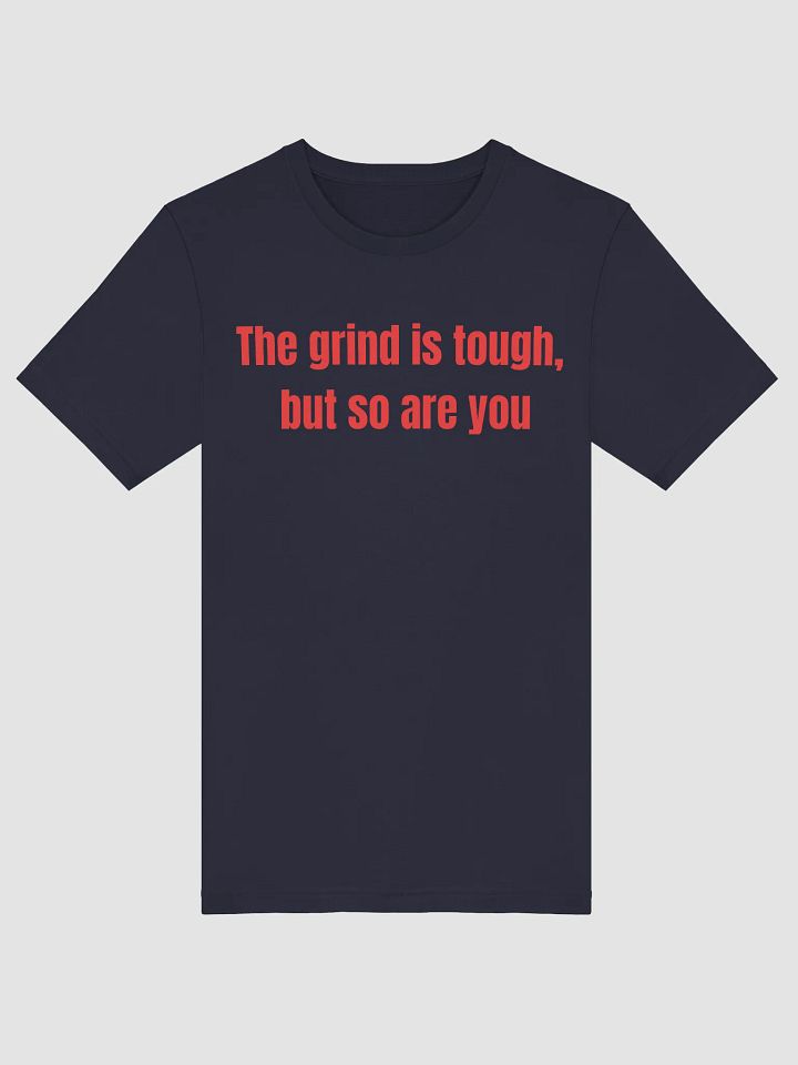 The Grind Is Tough, But So Are You – Motivational Apparel for Hustlers & Go-Getters product image (4)