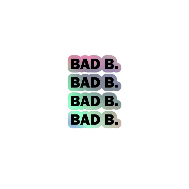 Bad B. // Holographic Stickers product image (1)