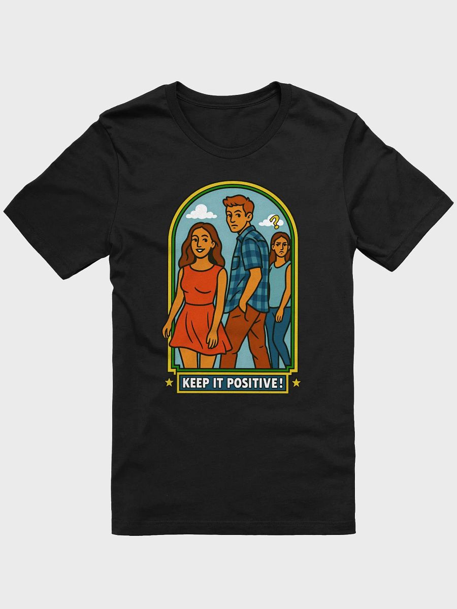 Keep It Positive Tee – Jealous Girlfriend Meme Parody Unisex Shirt product image (3)