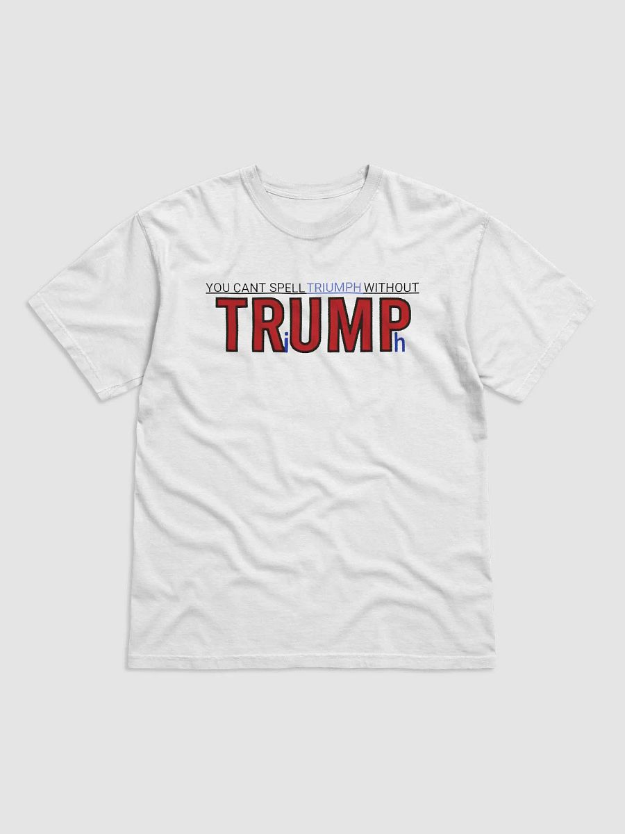 You Can’t Spell Triumph Without Trump Shirt product image (2)
