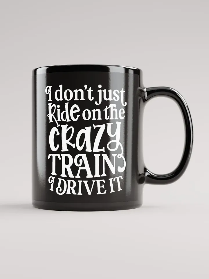 I Don't Just Ride On The Crazy Train Mug product image (2)