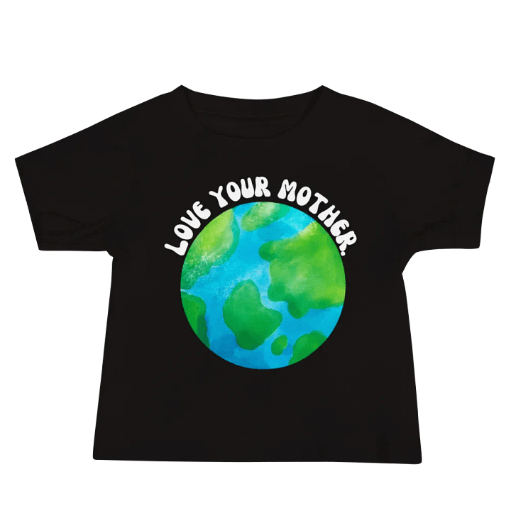 Love Your Mother Baby T-Shirt product image (1)