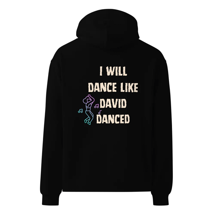 I'll dance like David danced Unisex Hoodie product image (1)