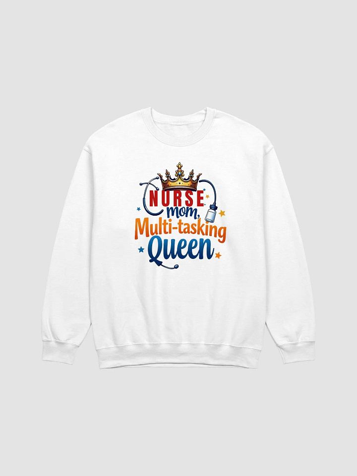 Multi-Tasking Queen Nurse Mom Sweatshirt product image (9)