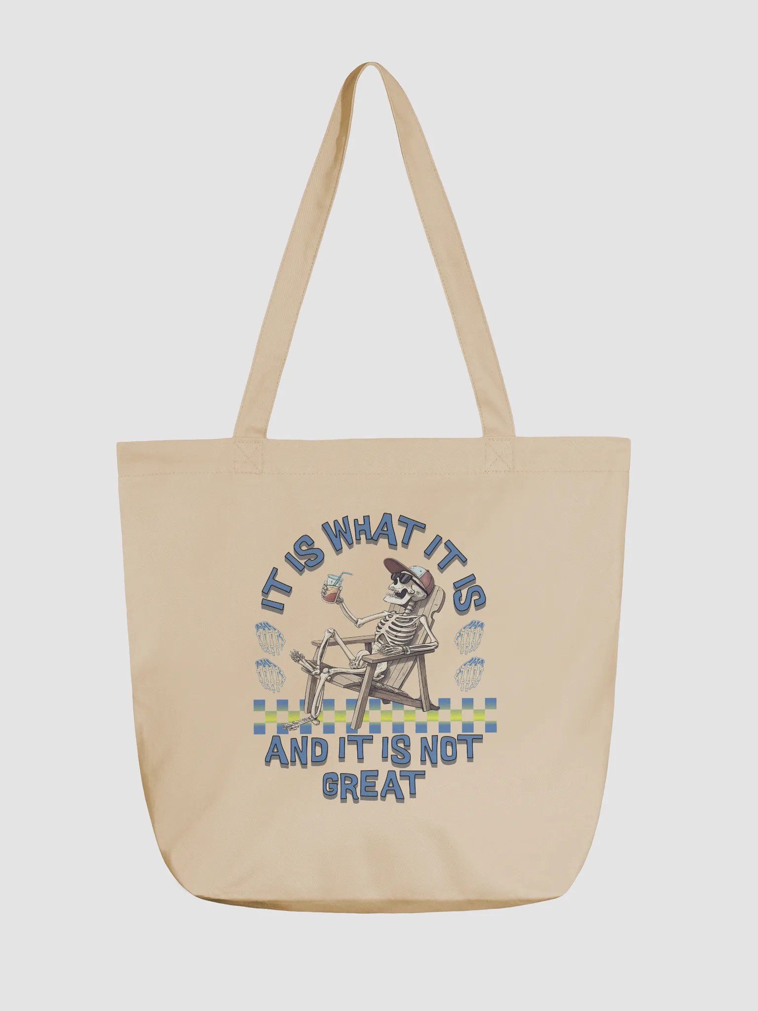 It Is What It Is And It Is Not Great Skeleton Chill Eco Tote product image (5)