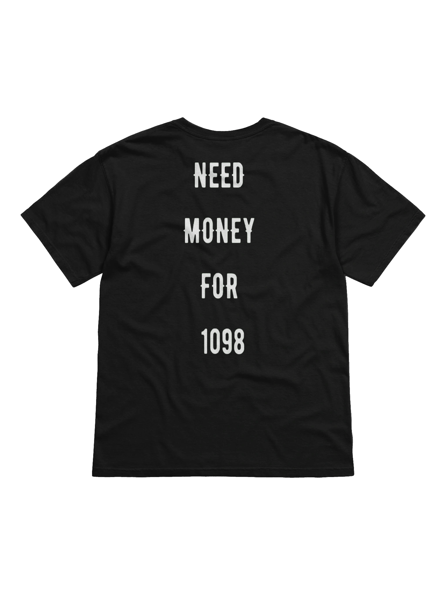 need money for 1098 | tee product image (1)