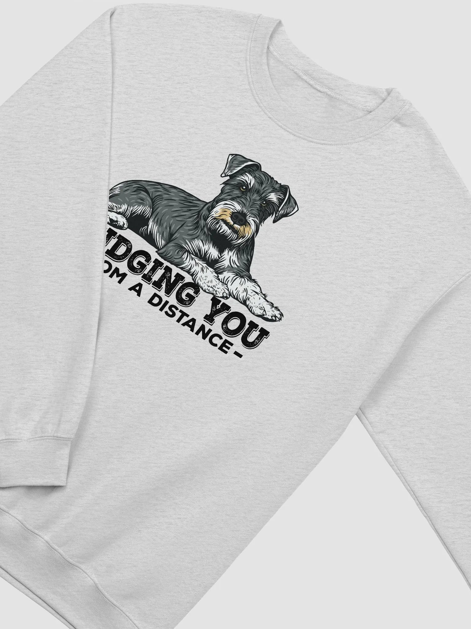Judging You from a Distance Sweatshirt of a Schnauzer | Funny Shirt for Schnauzer Paw-rents product image (26)