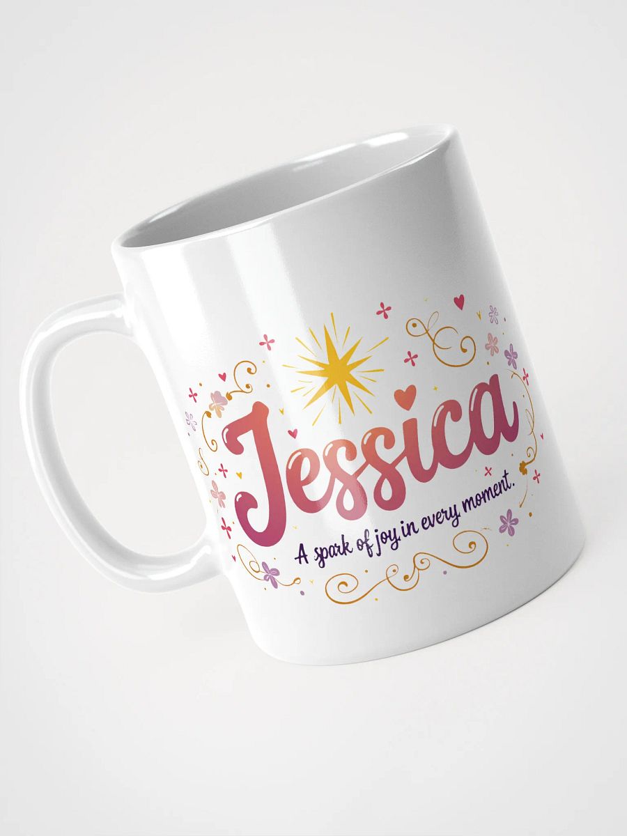 Jessica: A Spark of Joy in Every Moment – Beautiful Personalized Mug for Every Occasion product image (3)