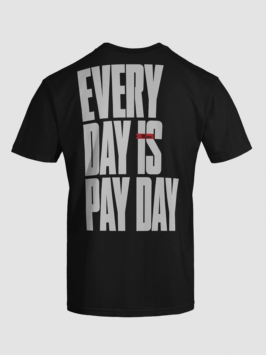 Everyday is Payday T-Shirt product image (9)