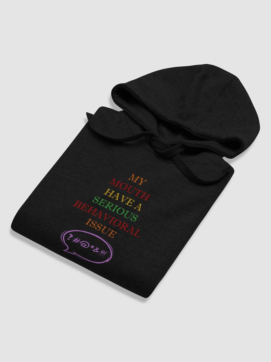 My Mouth Have A Serious Behavioral Issue Hoodie product image (29)