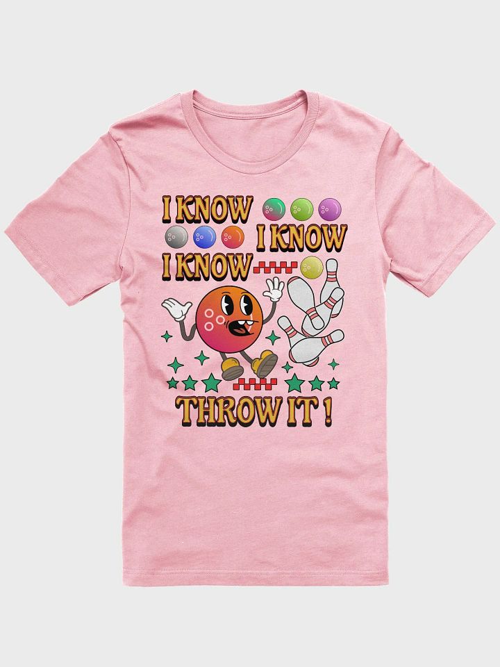 I Know I Know I Know Throw It Bowling Iconic Supersoft Tee product image (25)