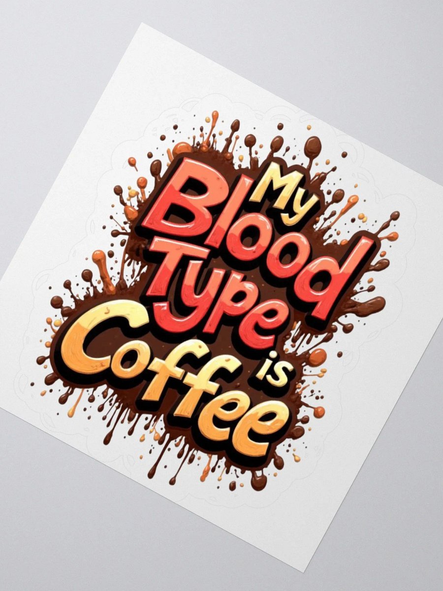 My Blood Type is Coffee Kiss Cut Stickers product image (6)