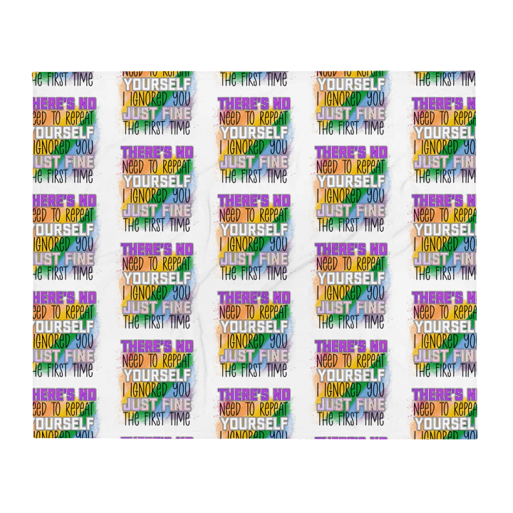 I Ignored You Just Fine The First Time Blanket product image (1)