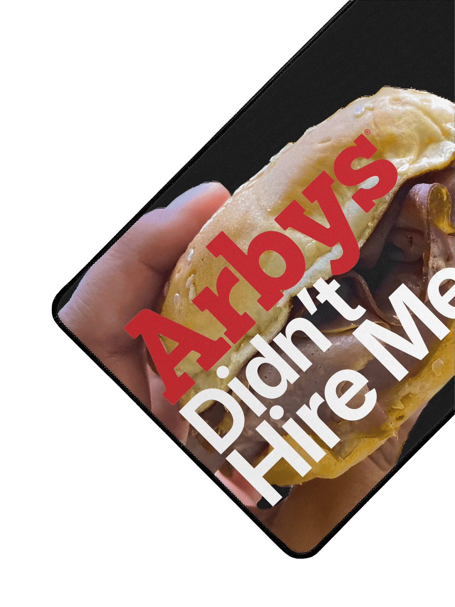Arby's Didn't Hire Me Mousepad product image (3)