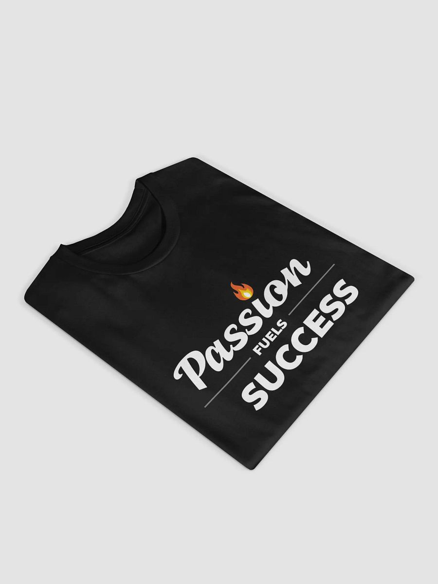 Passion Fuels Success T-Shirt – Ignite Your Inner Kylie Jenner Spirit and Transform Your Life! product image (3)