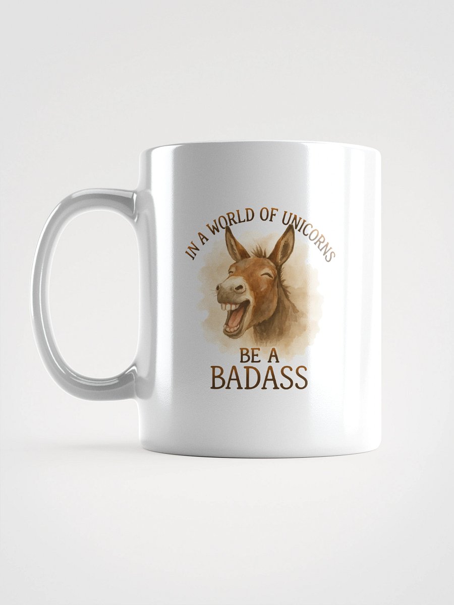 In a world of Unicorns - Be A Baddass Mug product image (1)