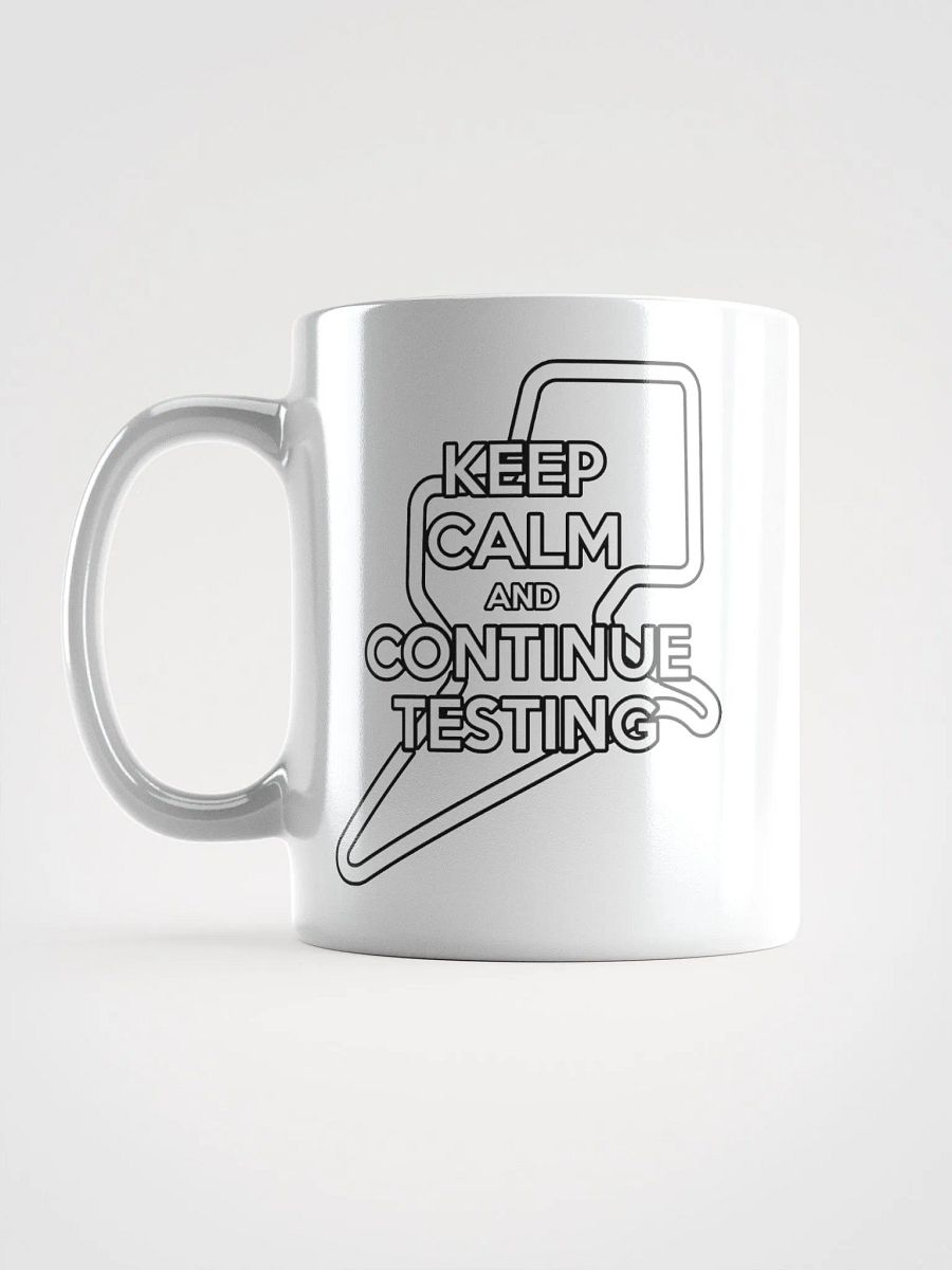 Keep Calm & Continue Testing Mug product image (4)