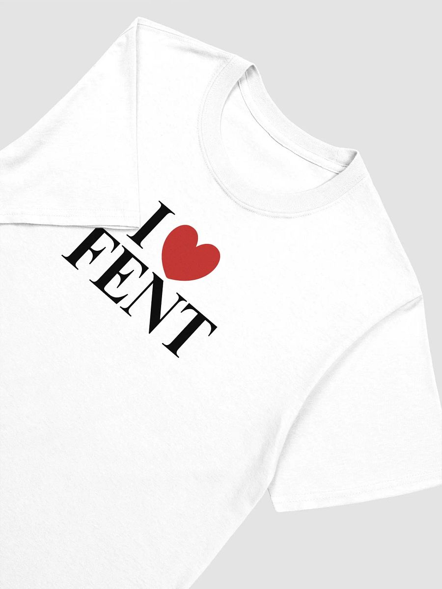 I love fent - T-shirt product image (3)