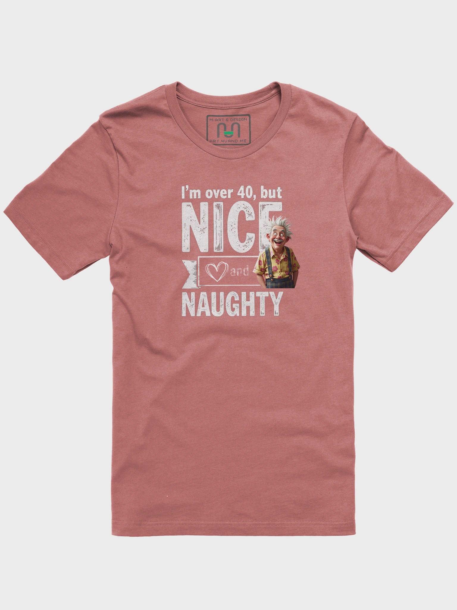 Over 40: Nice, Naughty & Still Got It - T-Shirt product image (8)