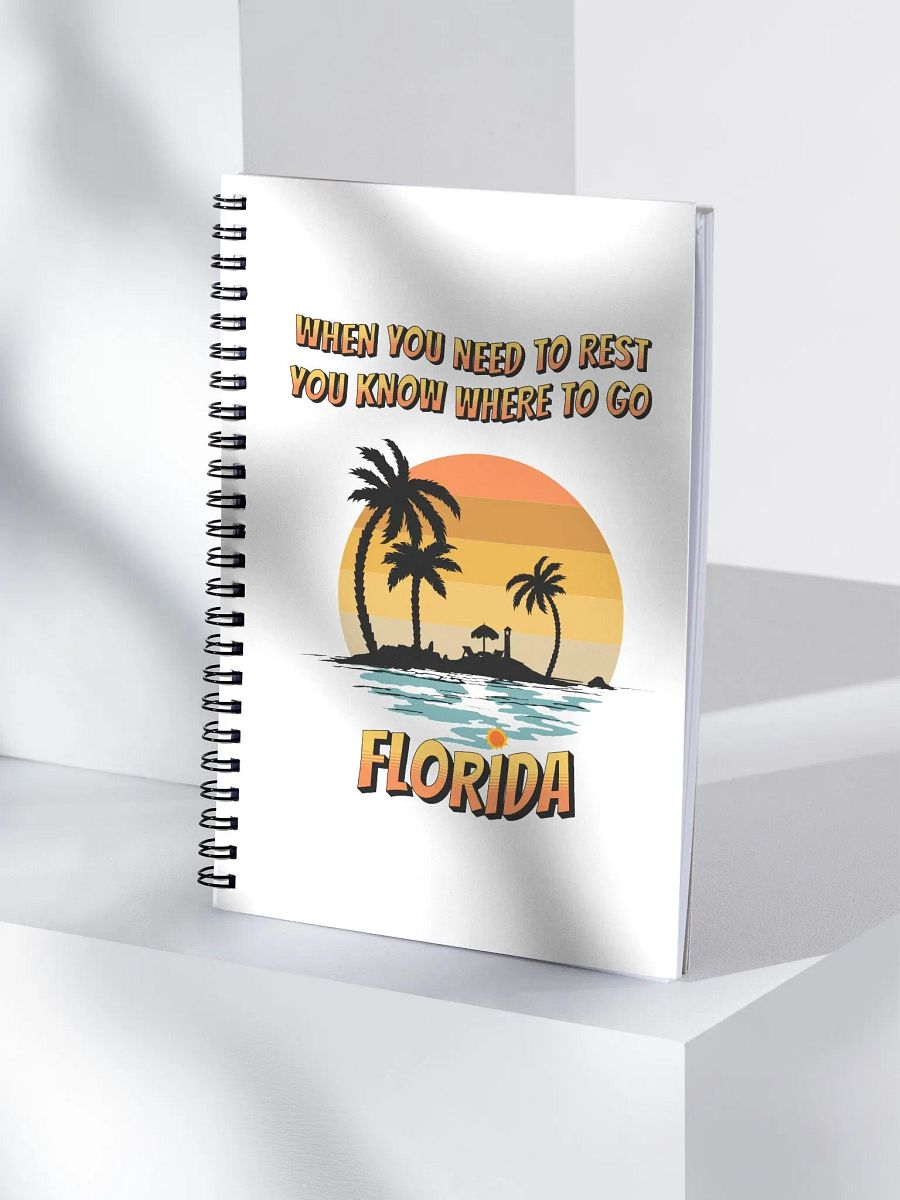 Florida, When You Need To Rest Spiral Notebook product image (4)