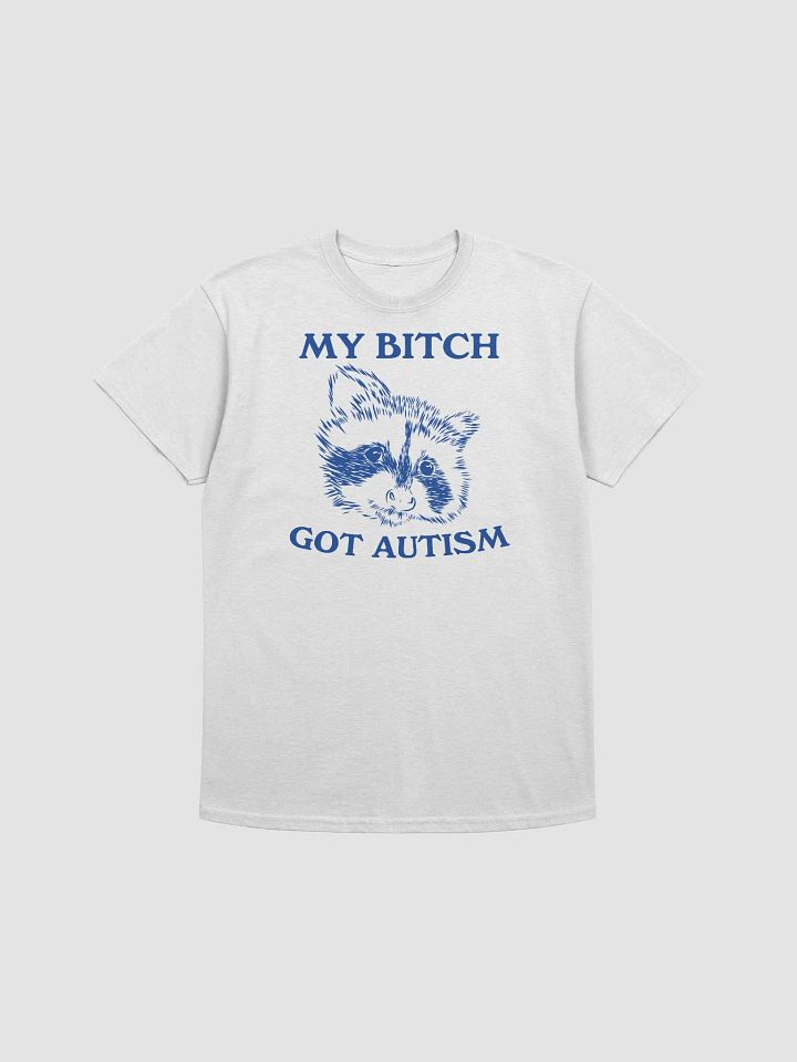 My Bitch Got Autism product image (1)