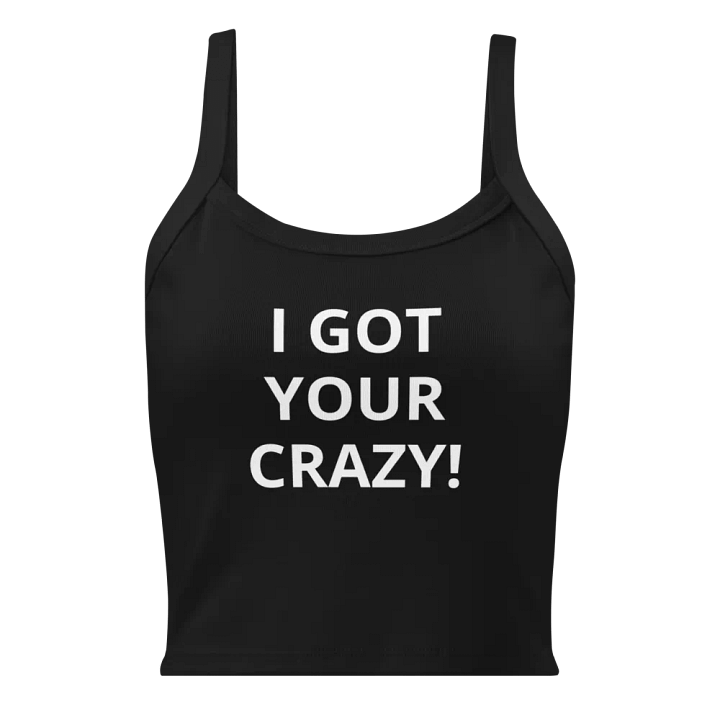 I Got Your Crazy BLACK TANK product image (1)