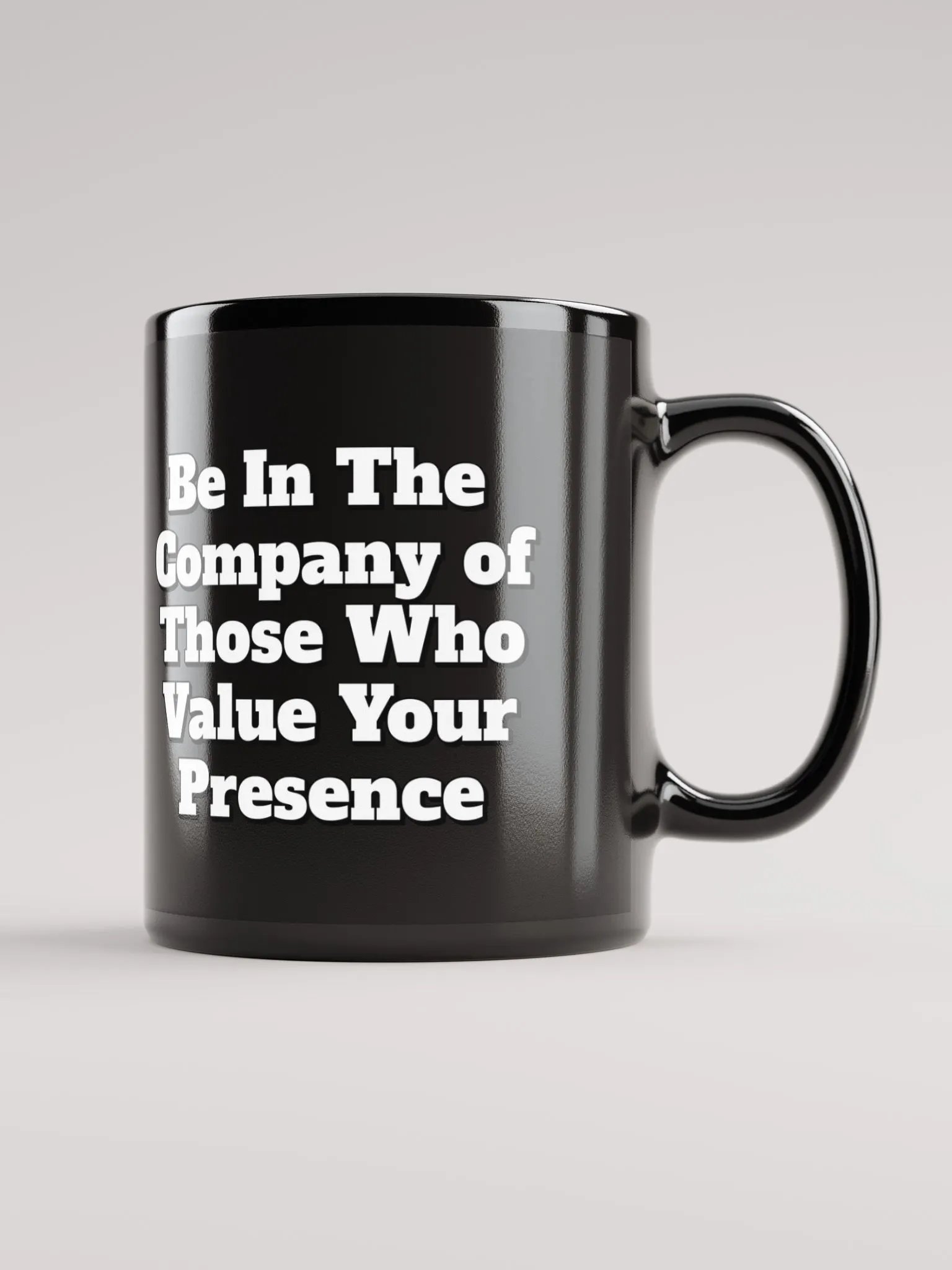 Be In The Company of Those Who Value Your Presence Black Coffee Mug product image (5)