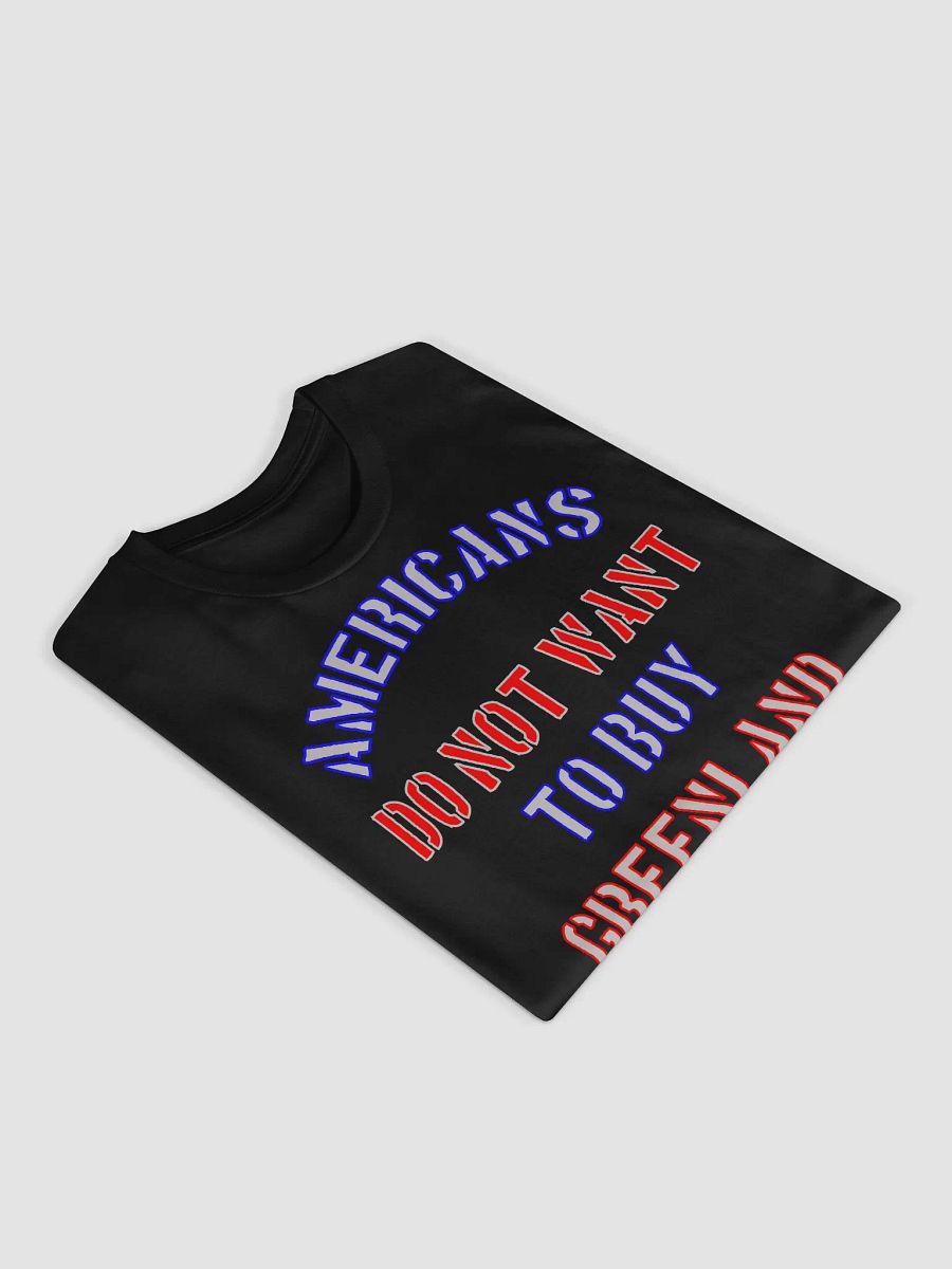 Americans Do Not Want To Buy Greenland Unisex Tee product image (3)