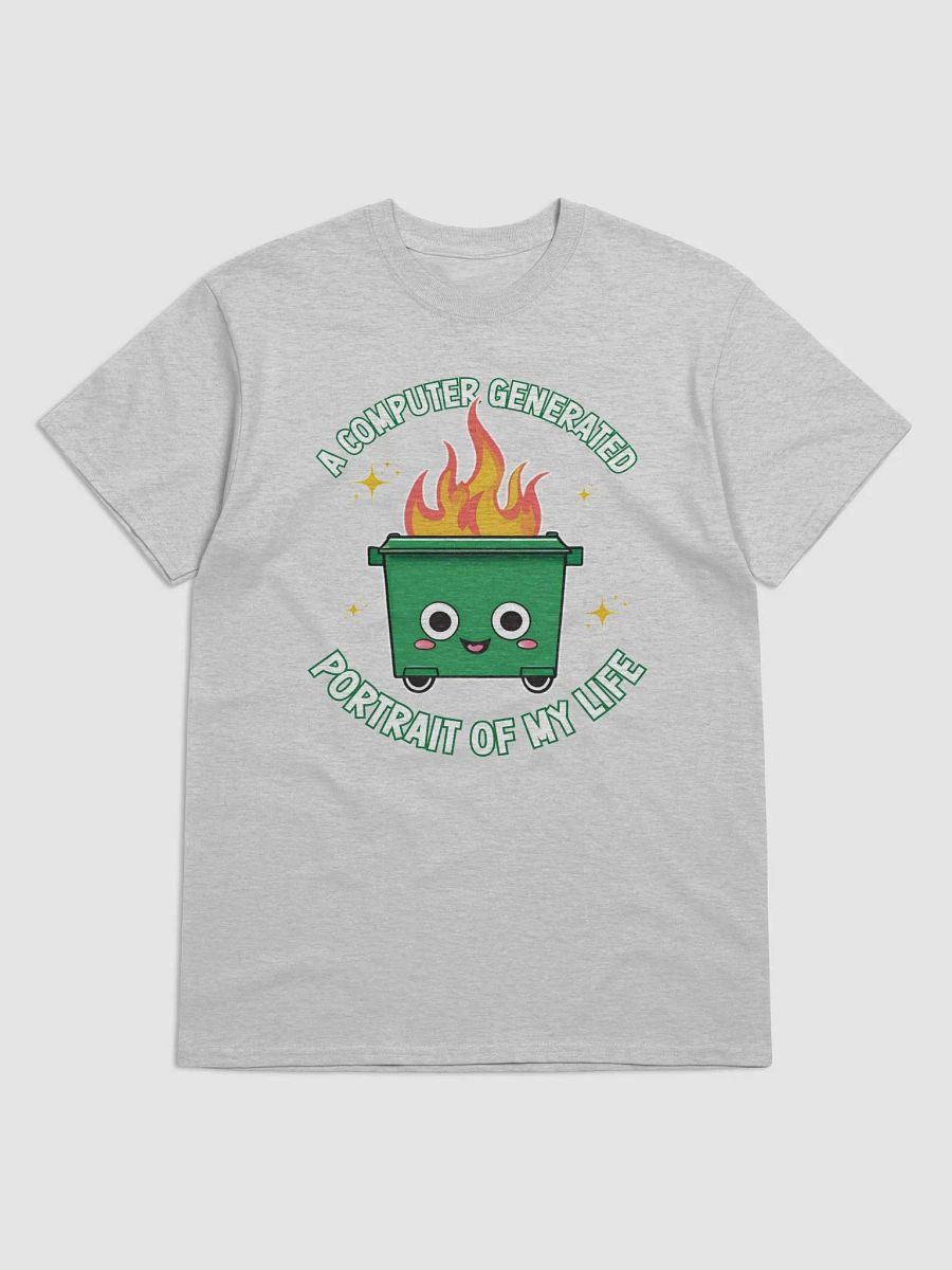 Dumpster Fire - A Computer Generated Portrait of My Life Cotton T-shirt product image (31)