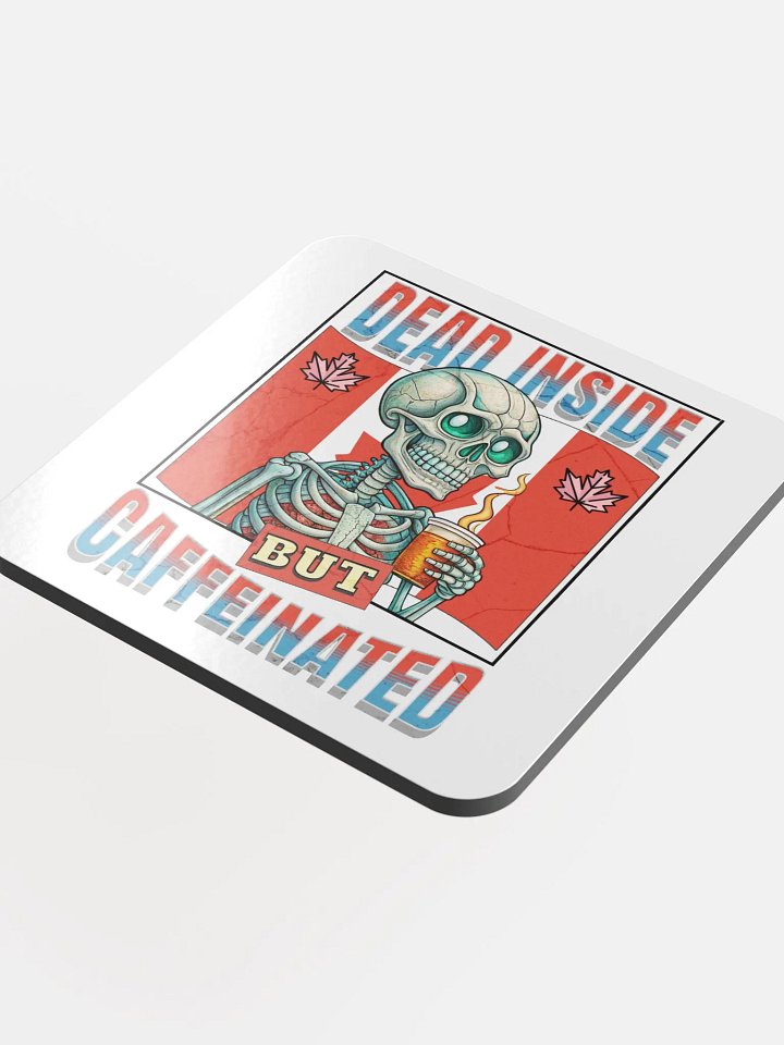 Dead Inside But Caffeinated Canada Skeleton Cork Coaster product image (1)