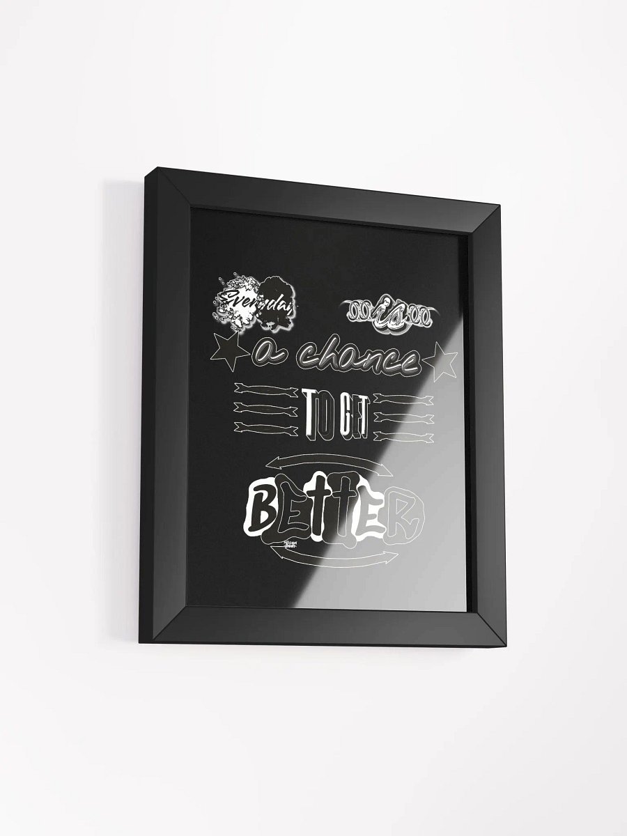 Everyday is a chance to get better. - Framed - Black - High-Quality Poster product image (2)