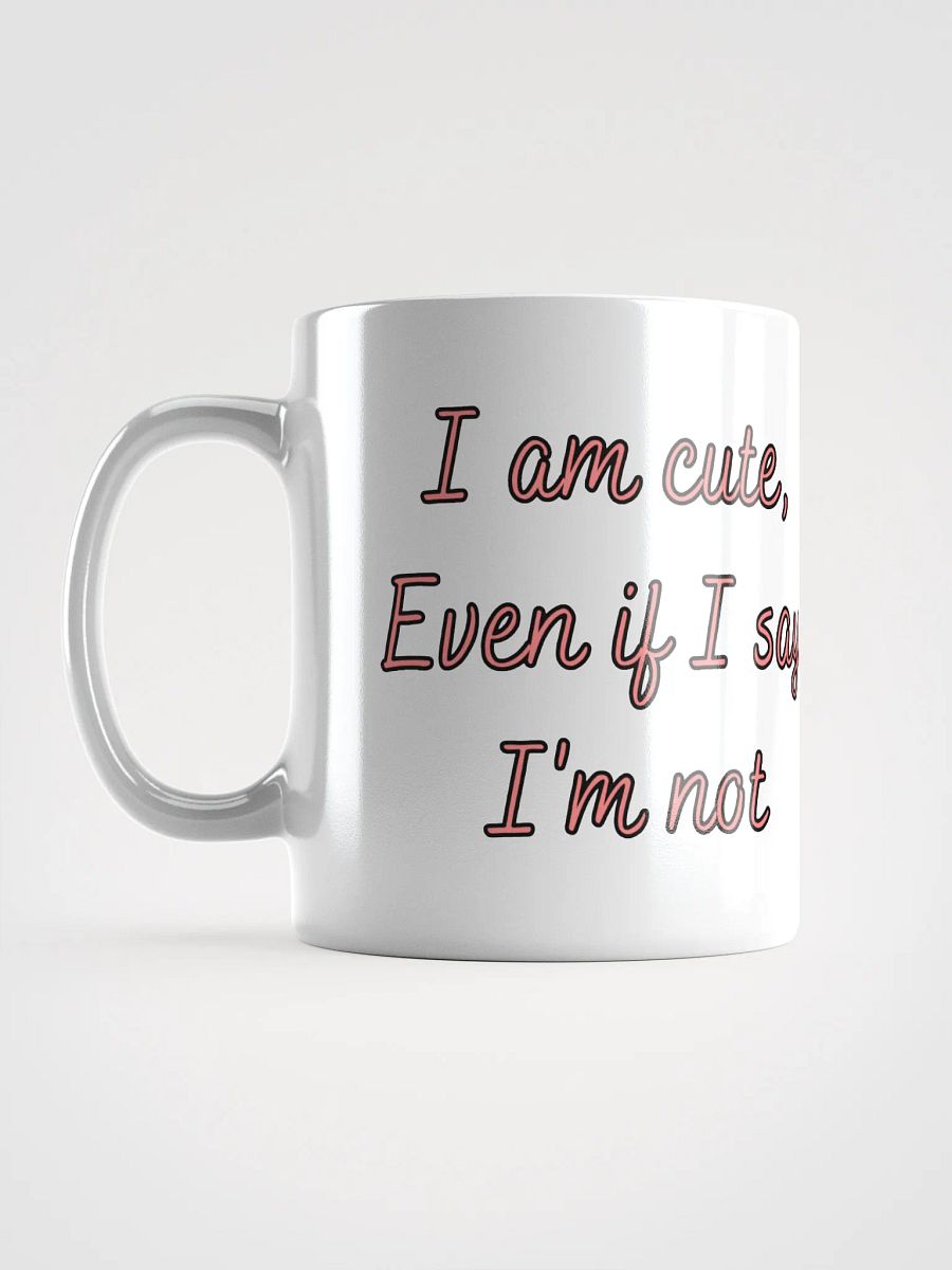 I'm NOT Cute, 100% Cut Mug product image (12)