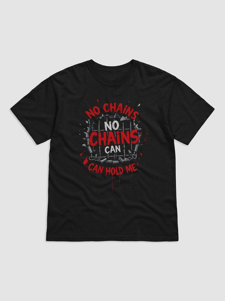 No Chains Can Hold Me Tee product image (1)