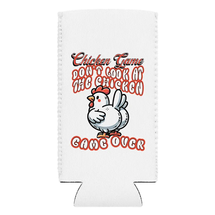 Chicken Game Dont Look At The Chicken Game Over Can Cooler product image (1)