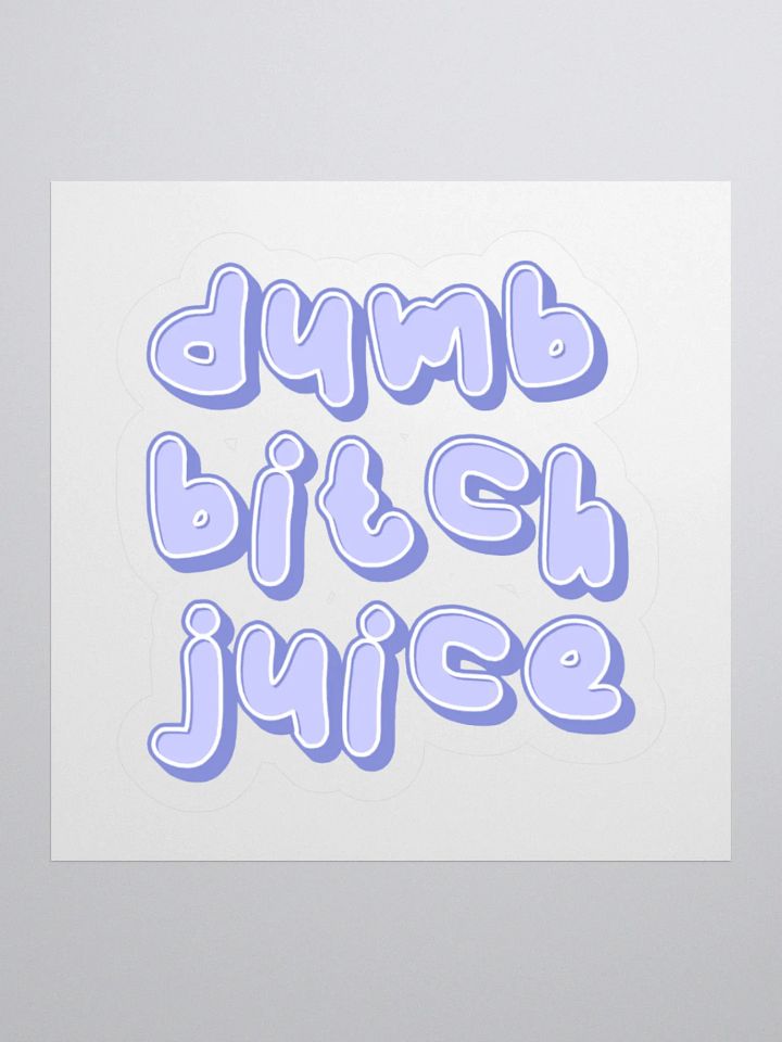 Dumb Bitch Juice Sticker - Periwinkle product image (3)