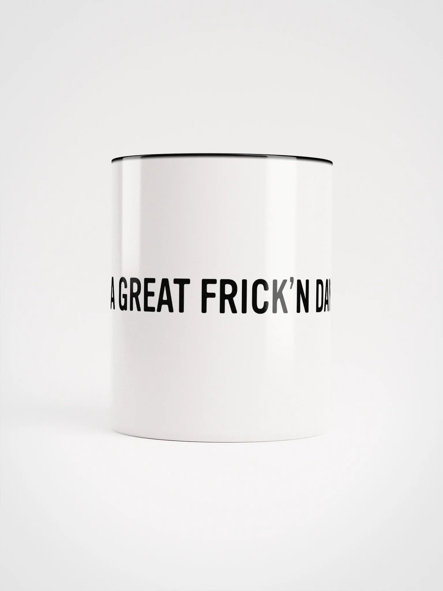 HAVE A GREAT FRICK'N DAY Mug product image (9)