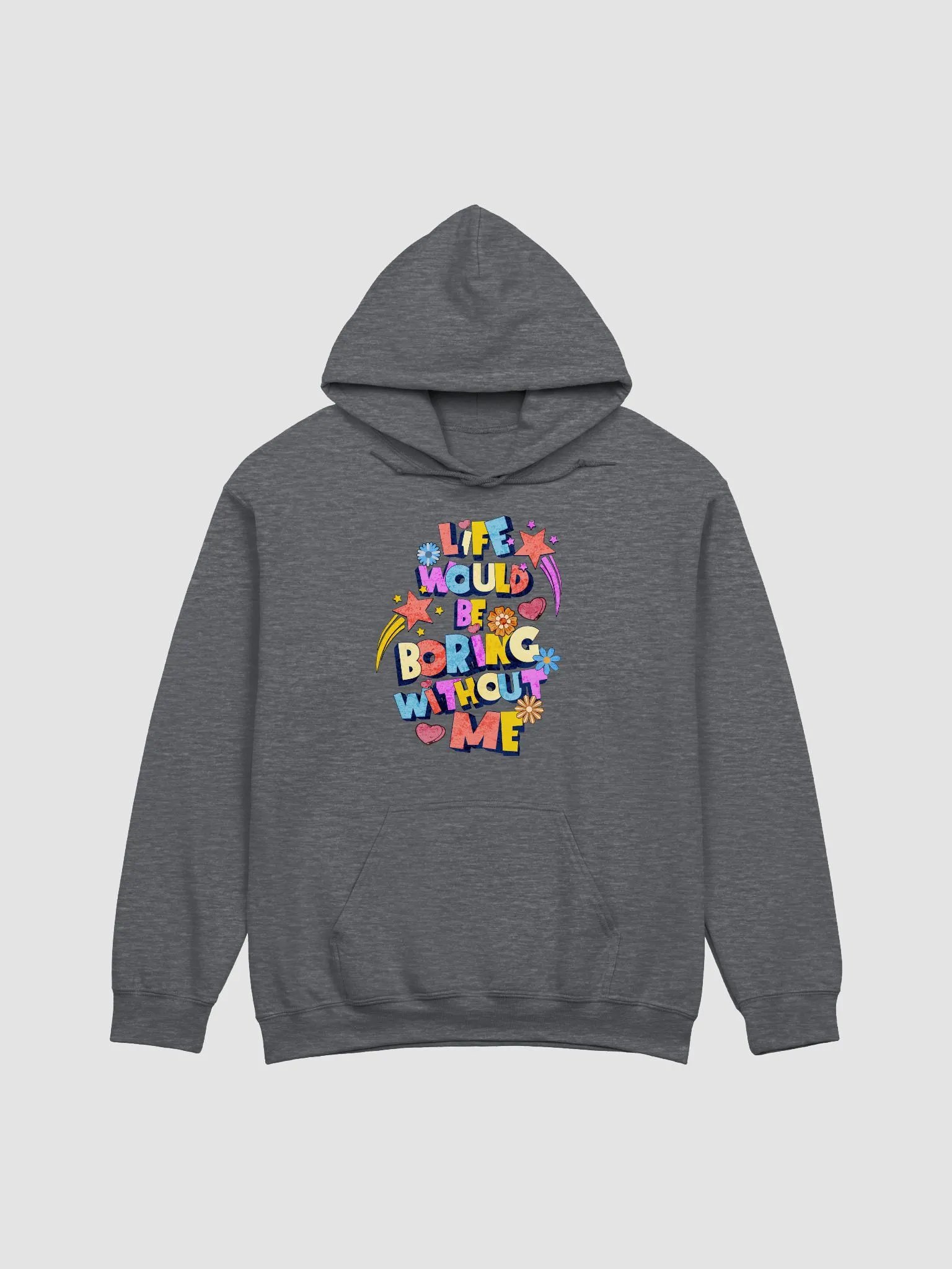 Life Would Be Boring Without Me Playful Vibes Hoodie product image (3)