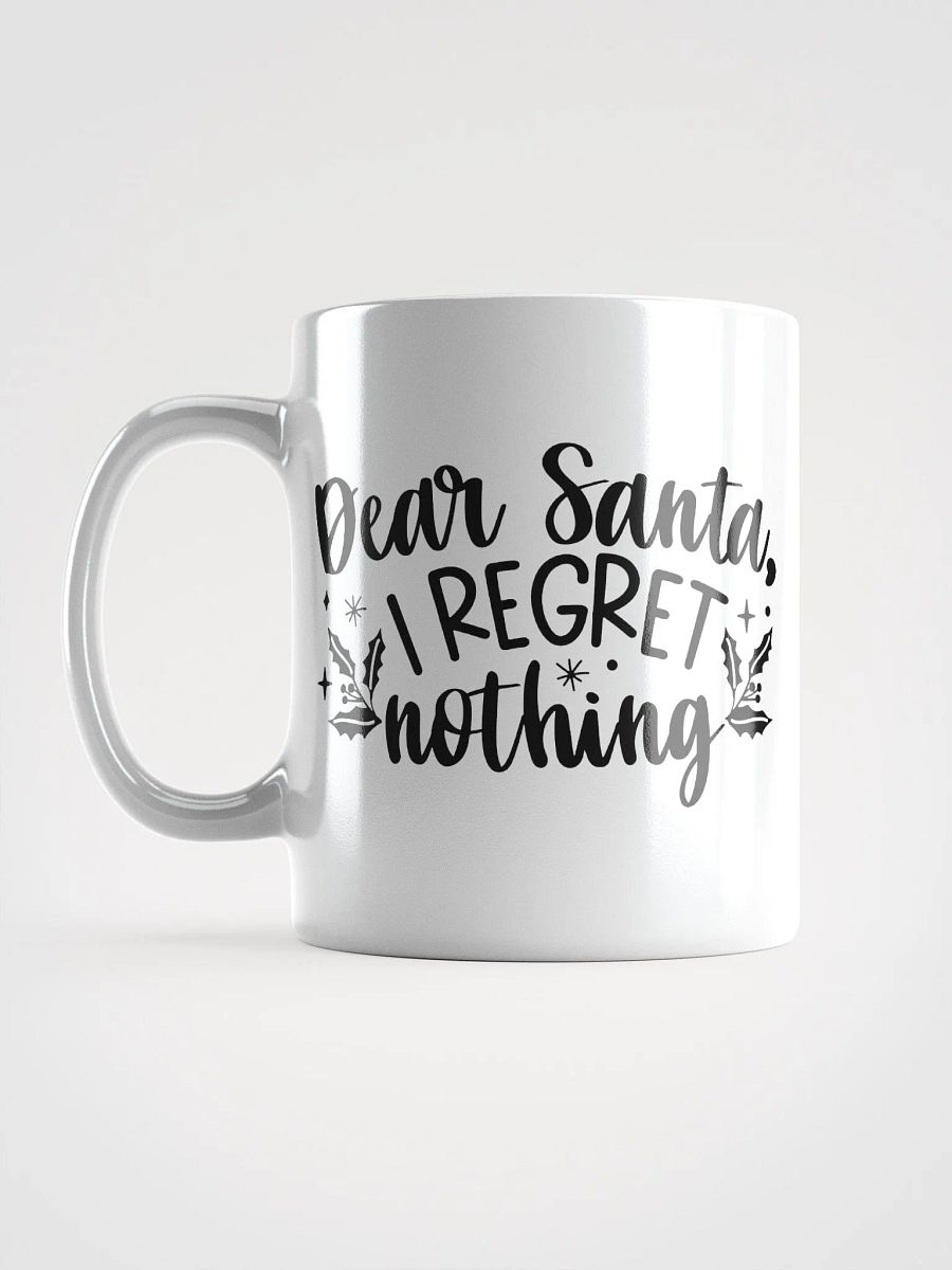Dear Santa I Regret Nothing Coffee Mug product image (18)