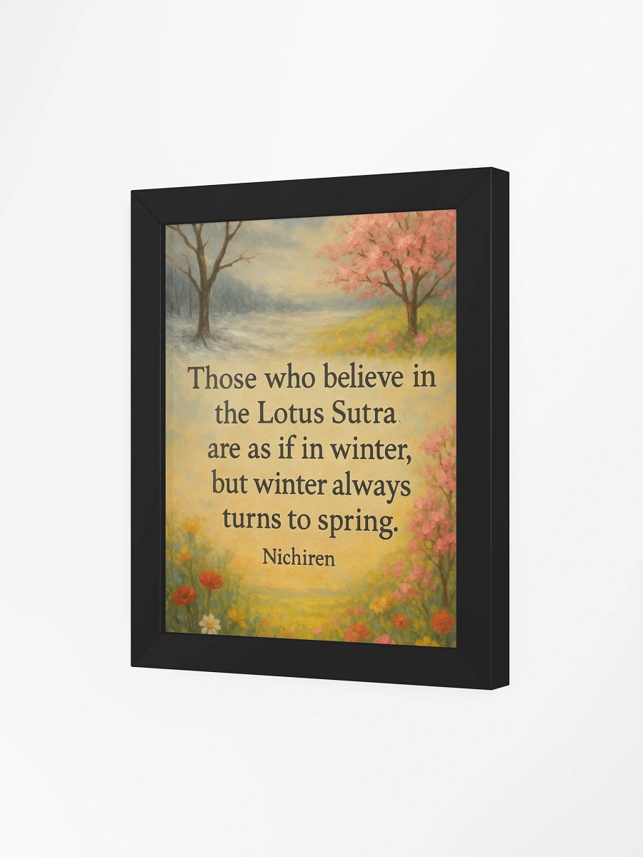 Winter Turns to Spring – Nichiren Lotus Sutra Quote Framed Poster product image (45)