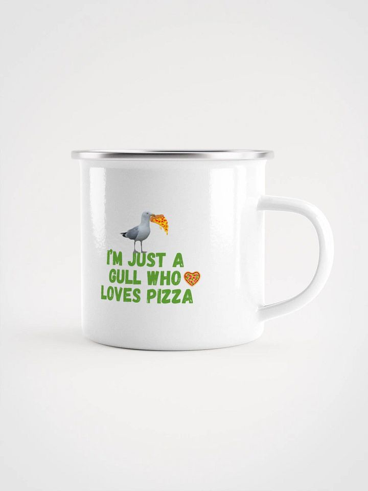 I'm Just a Gull Who Loves Pizza Enamel Mug product image (1)