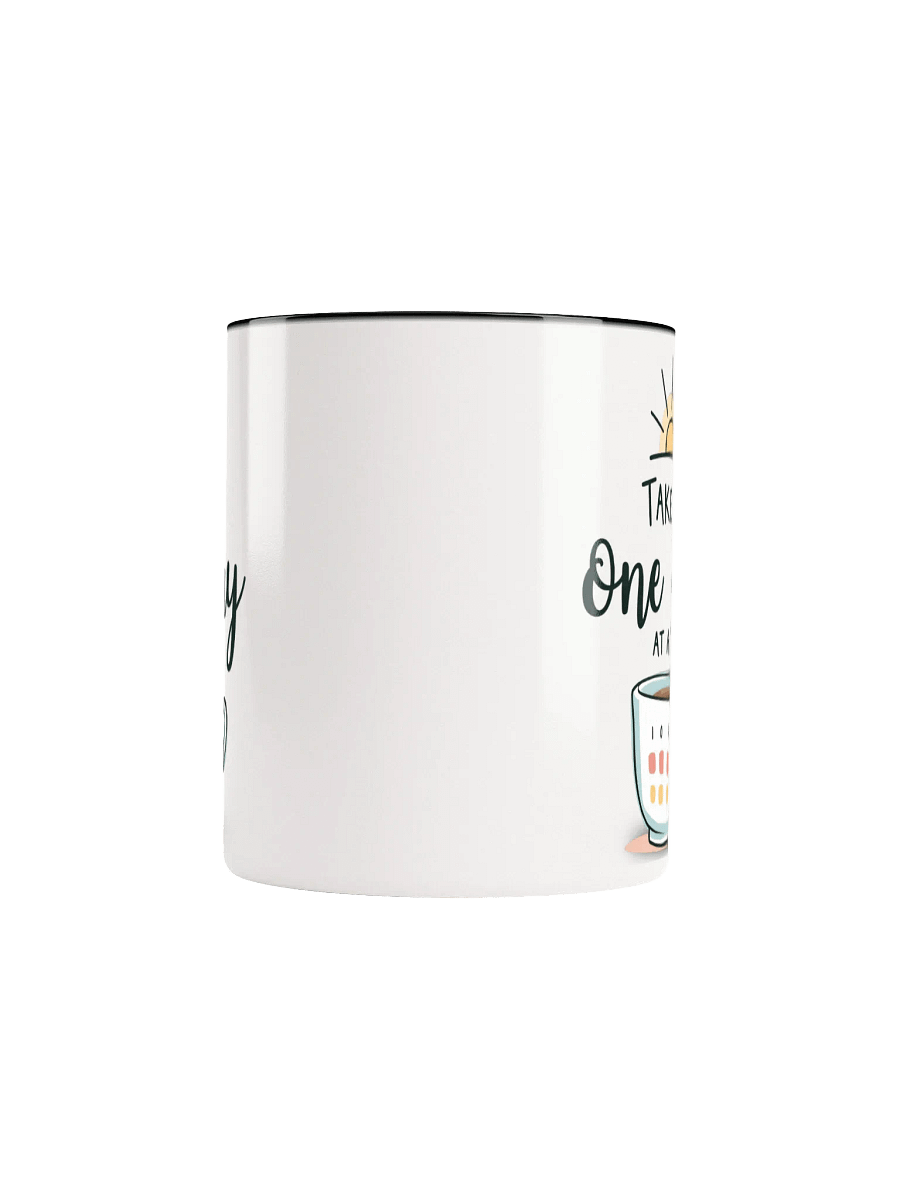 Take It One Day at a Time Mug – Your Daily Dose of Hope and Optimism product image (5)