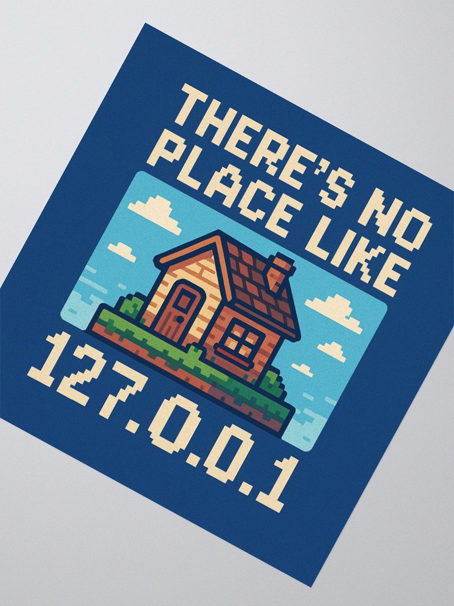 THERE’S NO PLACE LIKE 127.0.0.1 - Sticker product image (4)