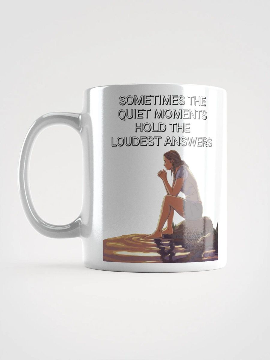 Sometimes The Quiet Moments Hold The Loudest Answers - Motivational White Mug product image (17)
