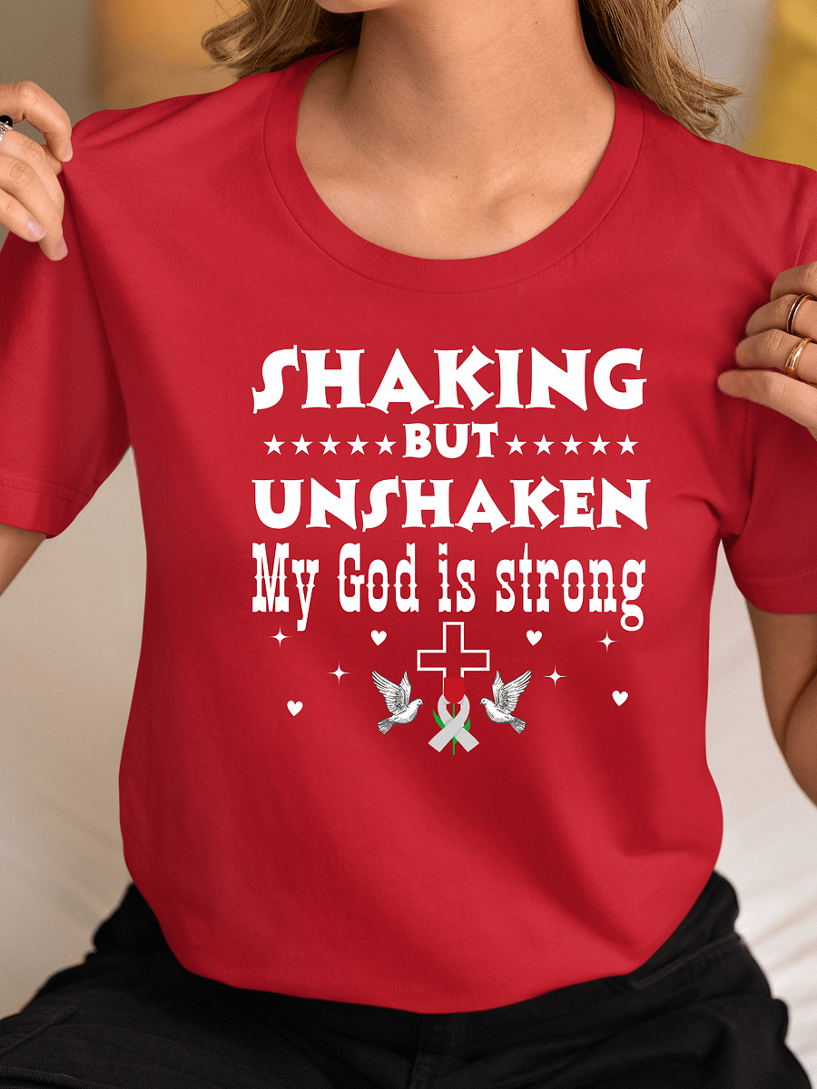 Shaking But Unshaken, My God Is Strong Parkinson Faith Bella canvas T-shirt product image (19)