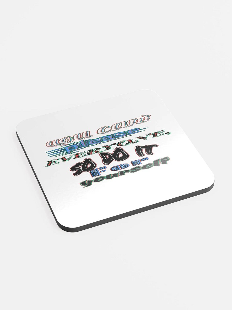You Cant Please Everyone, So Do It For Yourself - White - Glossed Cork Coaster product image (2)