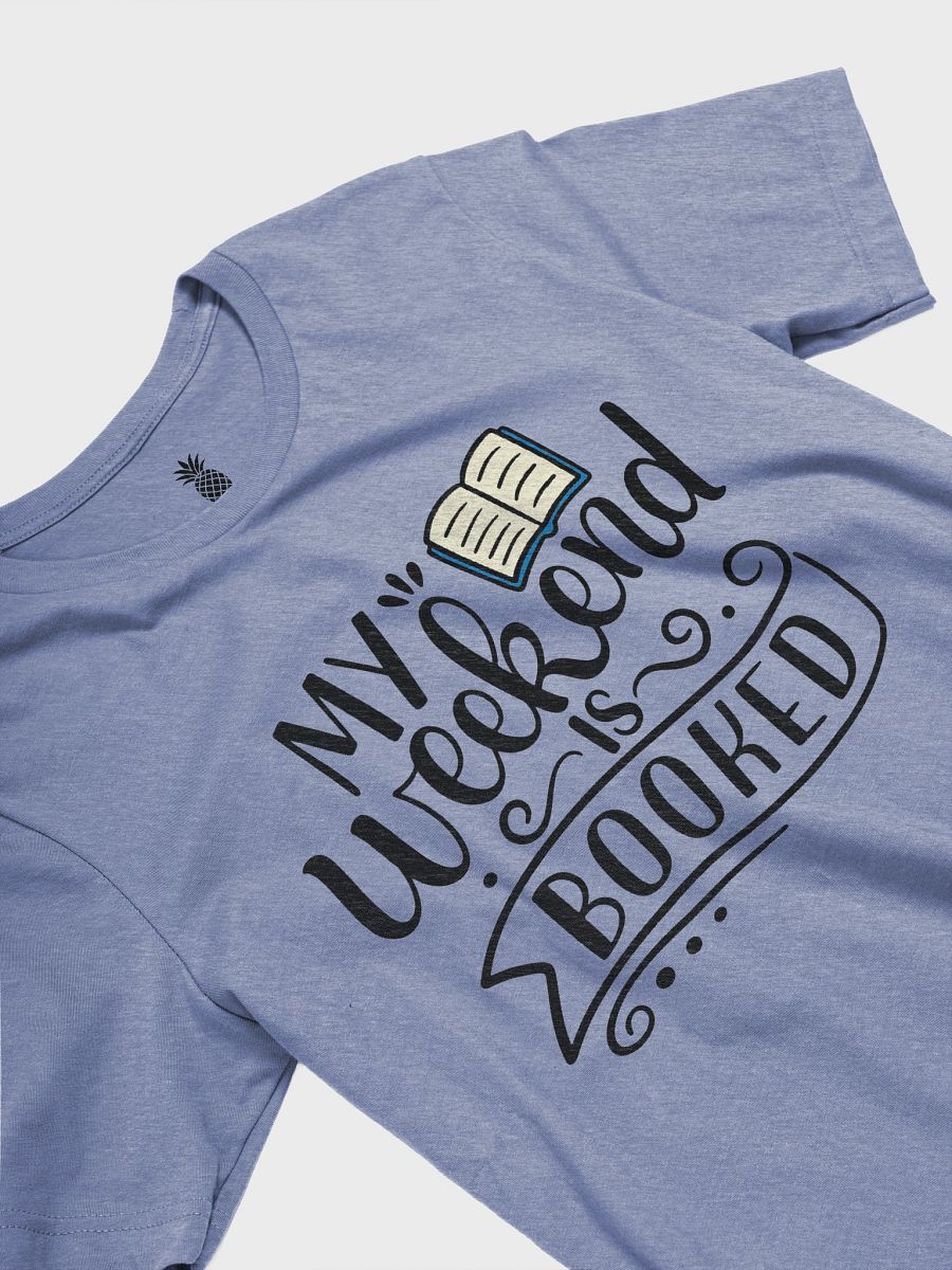 My Weekend Is Booked Unisex T-Shirt product image (15)